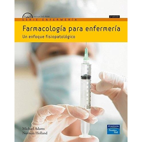 Farmacologia Para Enfermeria 2ed  M. Adams Incluye Dvd