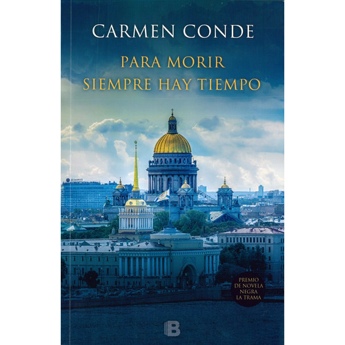 Para Morir Siempre Hay Tiempo, De De, Carmen. Serie La Trama Editorial Ediciones B, Tapa Blanda En Español, 2016