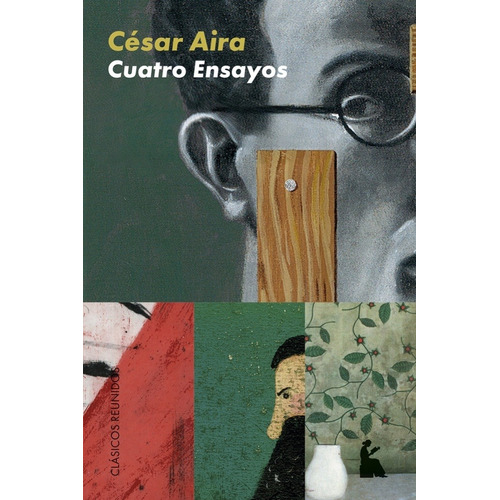 Cuatro Ensayos - Cesar Aira