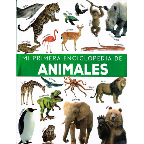 Libro Mi Primera Enciclopedia De Animales Pasta Dura