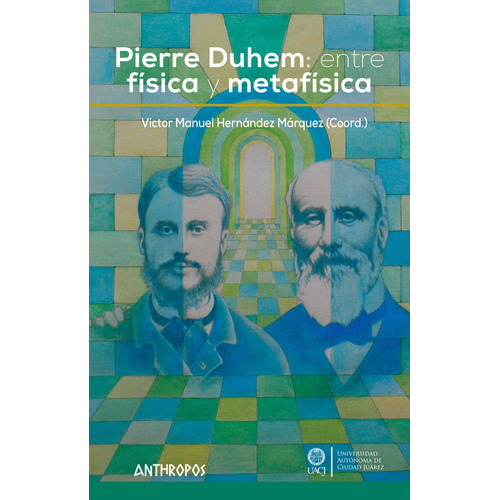 Pierre Duhem - Física Y Metafísica, Márquez, Anthropos