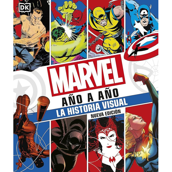 Marvel Año A Año Nueva Edición, De Varios Autores. Editorial Dk, Tapa Blanda En Español