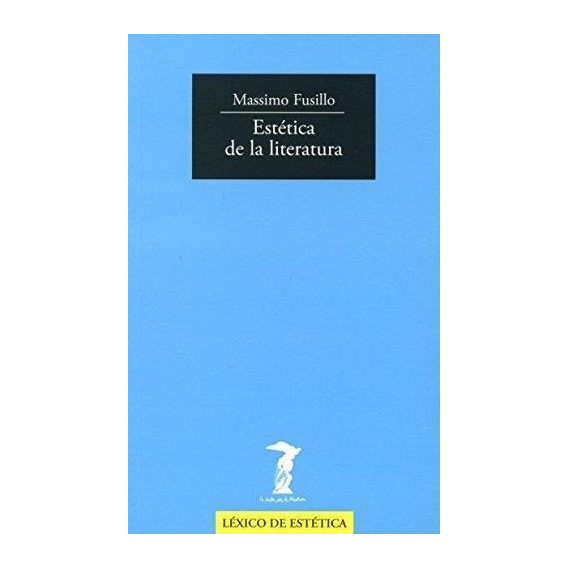 Estética De La Literatura, De Fusillo, Massimo. Editorial Antonio Machado, Tapa Blanda En Español