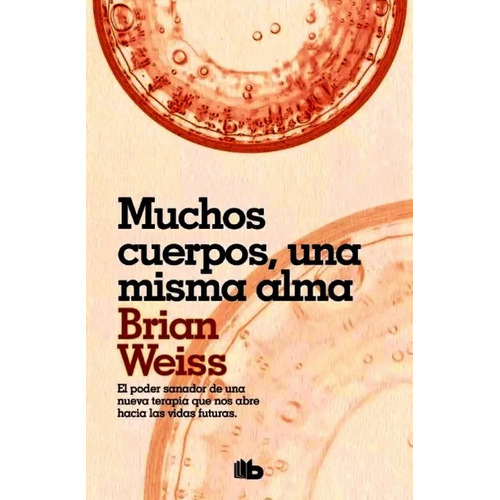 Muchos Cuerpos, Una Misma Alma, de Brian Weiss. Editorial B de Bolsillo, tapa blanda en español