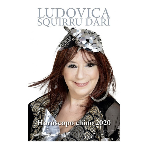 Horoscopo Chino 2020 - Ludovica Squirru Dari - Nuevo Libro!