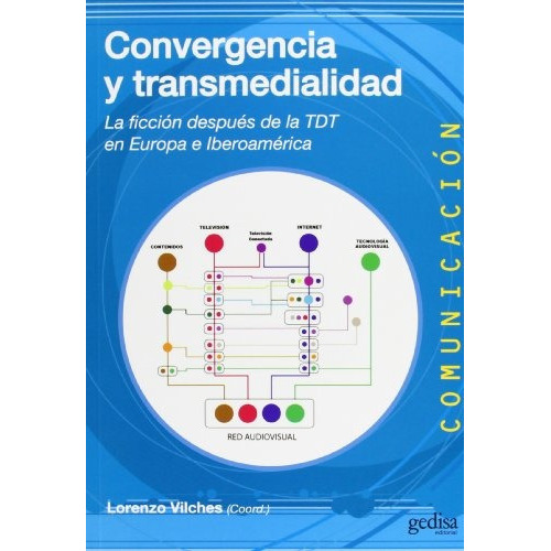 Convergencia Y Transmedialidad, De Vilches, Lorenzo. Editorial Gedisa, Tapa Blanda En Español