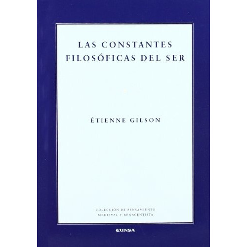 Las Constantes Filosóficas Del Ser Étienne Gilson Eunsa