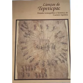 Tepeticpac, Lienzos De. Aguilera, Carmen. Códices