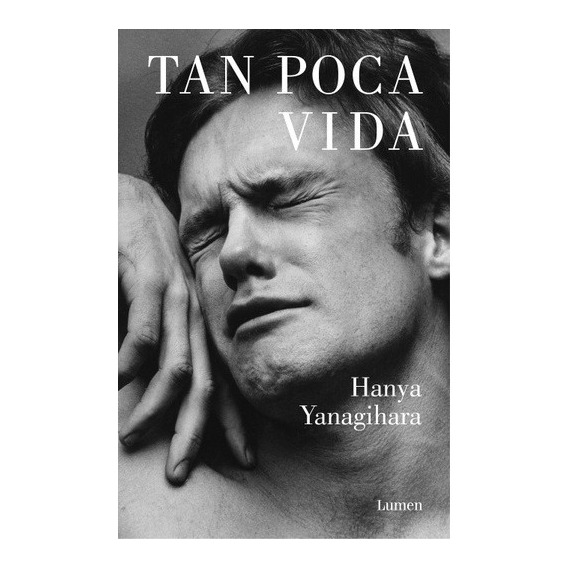 Tan Poca Vida - Hanya Yanagihara