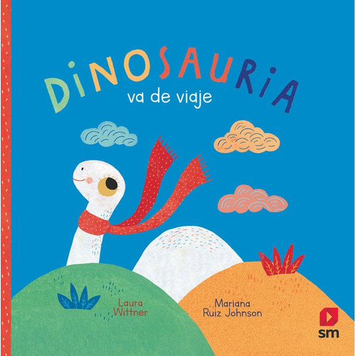 Dinosauria Va De Viaje, De Wittner, Laura. Editorial Ediciones Sm, Tapa Dura En Español