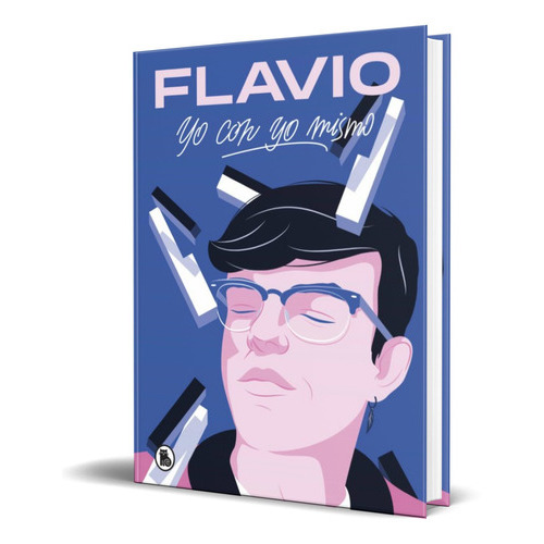 Yo Con Yo Mismo, De Flavio. Editorial Bruguera, Tapa Dura En Español, 2021