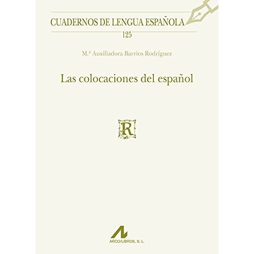 Las Colocaciones Del Español, De María Auxiliadora  Barrios Rodríguez. Editorial Arco Libros La Muralla S L, Tapa Blanda En Español, 2015