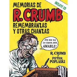 Mmemorias De R. Crumb, De Crumb, Robert. Editorial Libros Del Kultrum, Tapa Dura En Español