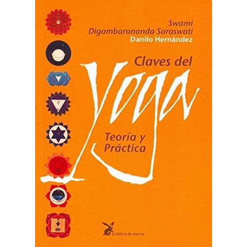 Claves Del Yoga. Teoría Y Práctica, De Danilo Hernández. Editorial La Liebre De Marzo, Tapa Blanda, Edición 2015 En Español, 2016
