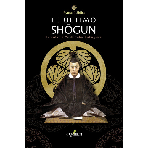 El Ultimo Shogun Vida De Yoshinobu Tokiga / Shiba