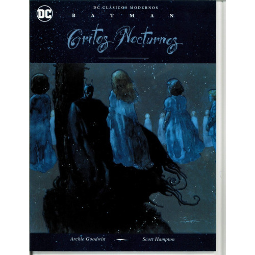 Dc Clásicos Modernos Nocturnos - Batman: Gritos Nocturnos: Batman: Gritos Nocturnos, De Archie Goodwin. Serie Dc Clasicos Modernos, Vol. 1. Editorial Dc Comics, Tapa Blanda, Edición 1 En Español, 2022