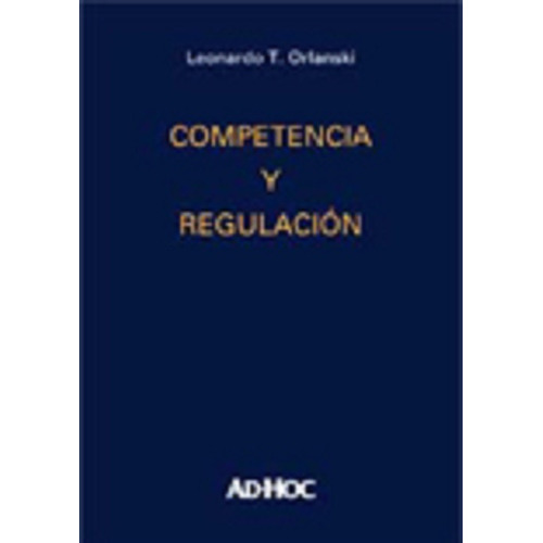 Competencia Y Regulación  Orlanski