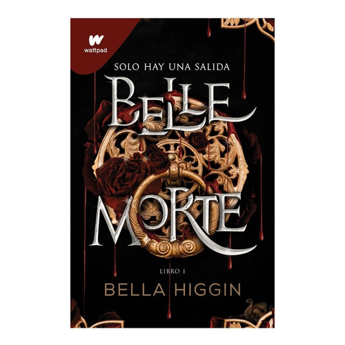 BELLE MORTE 1 - Bella Higgin, de Bella Higgin. Editorial Montena en español