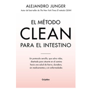 Metodo Clean Intestino - Alejandro Junger - Grijalbo Libro