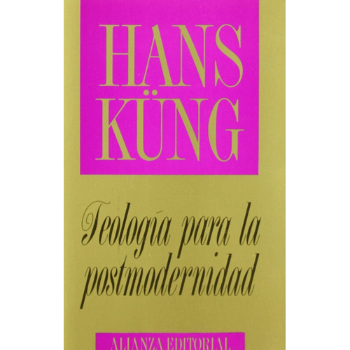 Teología Para La Postmodernidad, De Hans Kung. Editorial Alianza, Tapa Blanda En Español