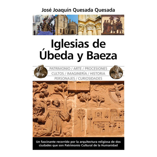 Iglesias de Ubeda y Baeza, de Quesada Quesada, José Joaquín. Editorial Almuzara, tapa blanda en español