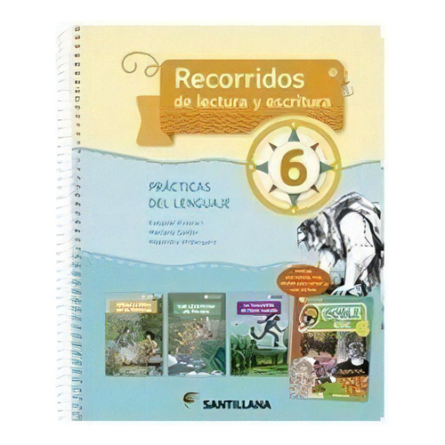 Recorridos De Lectura Y Escritura 6 - Practicas Del Lenguaje, De Lucia Folcini., Vol. 6. Editorial Santillana, Tapa Blanda En Español, 2023