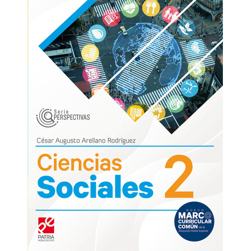 Ciencias Sociales 2. Serie Perspectivas: , de Arellano Rodríguez., vol. 1. Editorial Patria Educación, tapa pasta blanda, edición 1 en español, 2023