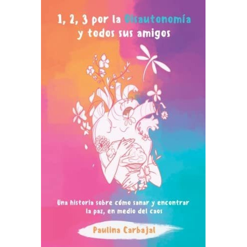 1, 2, 3 Por La Disautonomia Y Todos Sus Amigos Una., de Carbajal, Paulina. Editorial Independently Published en español