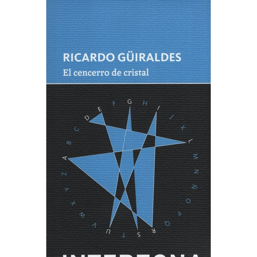 El Cencerro De Cristal, de Guiraldes, Ricardo. Editorial INTERZONA, tapa blanda en español, 2015