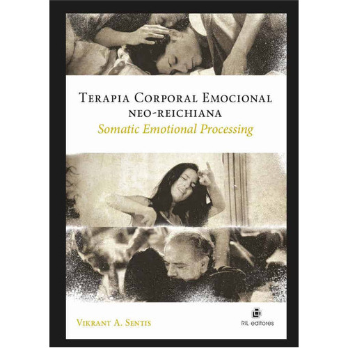 Terapia Corporal Emocional Neoreichiana, De Vikrant Sentis. Editorial Ril Editores, Tapa Blanda En Español, 2014
