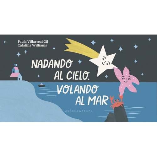 Nadando Al Cielo, Volando Al Mar: No Aplica, De Paula Villarreal. Serie No Aplica, Vol. No Aplica. Editorial Muñeca De Trapo - Bigsur, Tapa Dura, Edición No Aplica En Español, 0