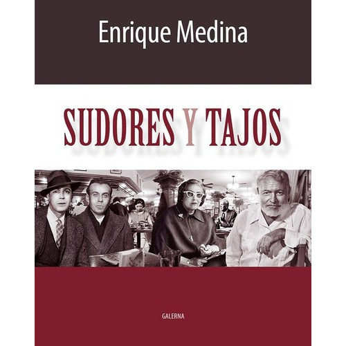 Sudores Y Tajos - Enrique Medina, de Enrique Medina. Editorial Galerna en español