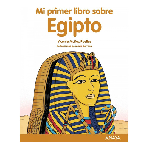 Mi Primer Libro Sobre Egipto - Muñoz Puelles, Vicente