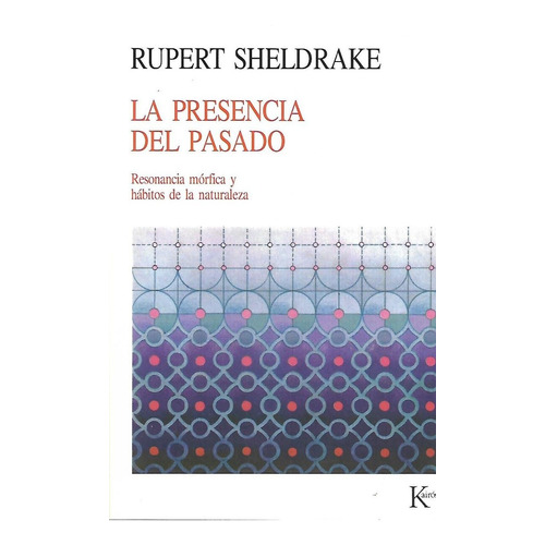 Presencia Del Pasado, La - Rupert Sheldrake