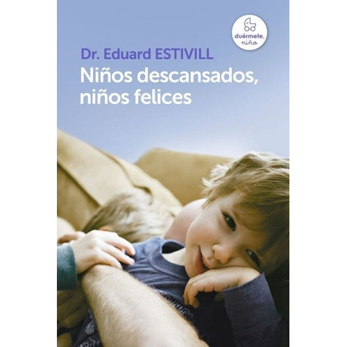 Niños descansados, niños felices, de Dr. Eduard Estivill. Editorial Sudamericana en español
