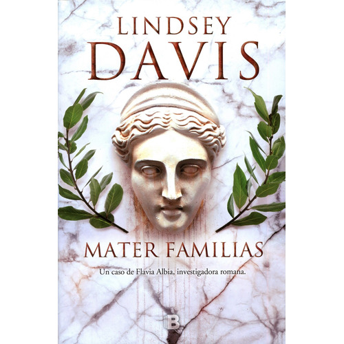 Mater familias, de Davis, Lindsey. Serie Histórica Editorial Ediciones B, tapa blanda en español, 2016