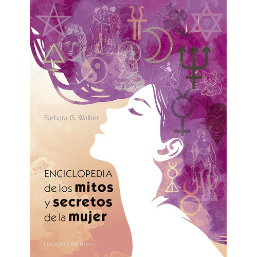 Enciclopedia De Mitos Y Secretos De La Mujer - Barbara Walke