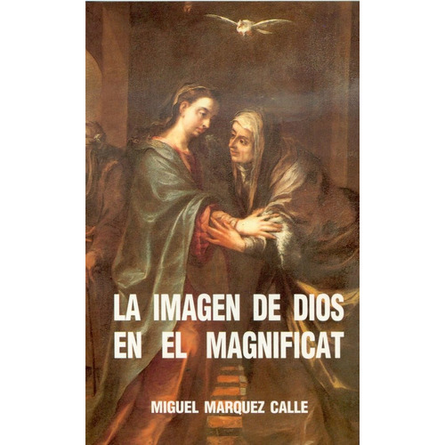 Imagen De Dios En El Magnificat,la - Marquez Calle, Miguel