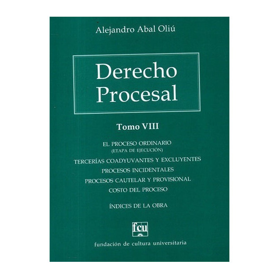 Derecho Procesal Tomo 8, De Alejandro Abal Oliú. Editorial Fundacion De Cultura Universitaria, Tapa Blanda En Español