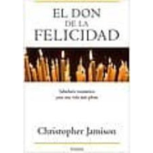 Don De La Felicidad, El, De Jamison, Christopher. Editorial Edic.b, Tapa Tapa Blanda En Español