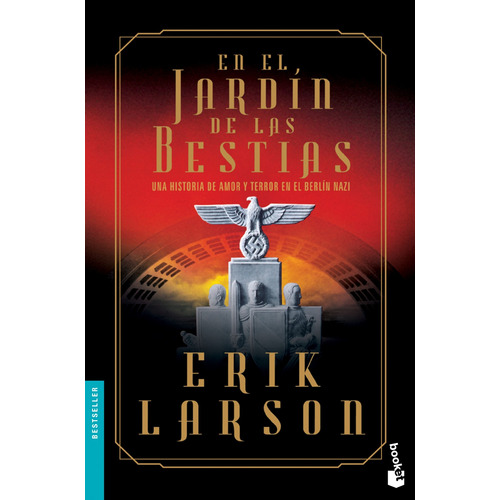 En el jardín de las bestias, de Larson, Erik. Serie Booket Editorial Booket Paidós México, tapa blanda en español, 2021
