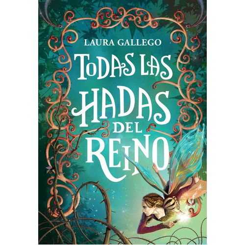 Todas Las Hadas Del Reino, De Gallego, Laura. Serie Middle Grade Editorial Montena, Tapa Blanda En Español, 2015