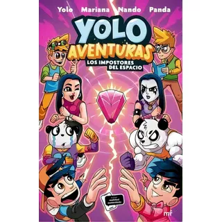 Yolo Aventuras 3. Los Impostores Del Espacio, De Los Aventureros: Yolo, Nando, Mariana Y Panda|. Editorial Mr (roca/martinez Roca), 2023