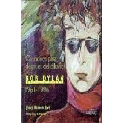 Bob Dylan Canciones Despues Diluvio, De Jove,j.r. Editorial Milenio Publicaciones S.l., Tapa Blanda En Español