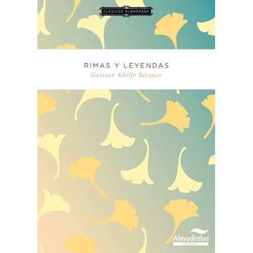 Rimas Y Leyendas, De Becquer, Gustavo Adolfo. Editorial Almadraba, Tapa Blanda, Edición 1.0 En Español, 2010
