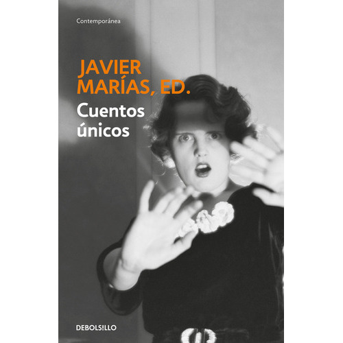 Cuentos Ãâºnicos, De Marías, Javier. Editorial Debolsillo, Tapa Blanda En Español