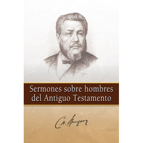 Sermones Sobre Hombres Del Antiguo Testamento, De Charles Spurgeon. Editorial Mundo Hispano, Tapa Blanda En Español, 2016