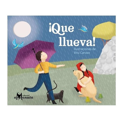 Que Llueva!, De Ana María Pavez Y Constanza Recart. Editorial Amanuta, Tapa Dura En Español, 2020