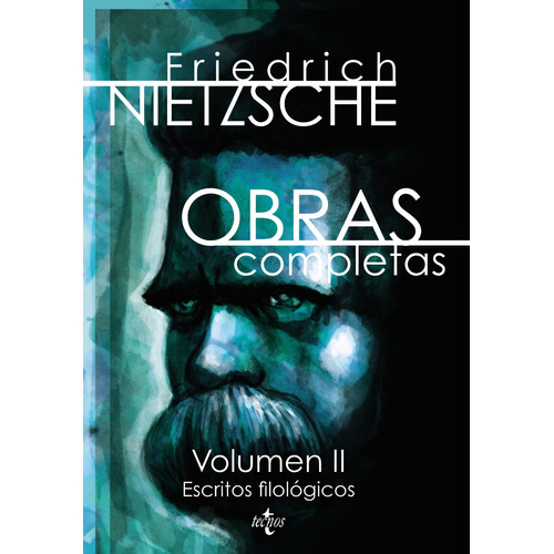 Obras completas: Volumen II: Escritos filológicos, de Nietzsche, Friedrich. Editorial Tecnos, tapa blanda en español, 2013