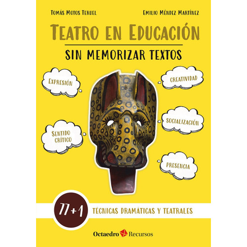 Teatro En Educacion Sin Memorizar Textos, De Motos Teruel, Tomas. Editorial Octaedro, S.l., Tapa Blanda En Español